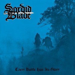 SORDID BLADE “Every Battle Has Its Glory” LP LMT BLUE *** PRE-ORDER***