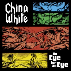 CHINA WHITE "An Eye For An Eye" CD