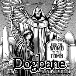 DOGBANE "From The Womb To The Tomb" CD