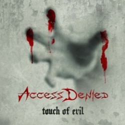 ACCESS DENIED "Touch Of Evil" CD