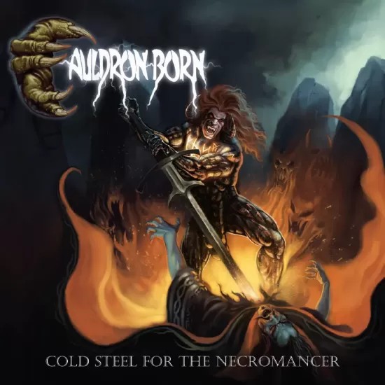 CAULDRON BORN "Cold Steel For The Necromancer" DIGIPAK